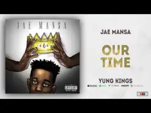 Jae Mansa - Our Time